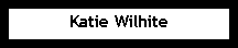 Text Box: Katie Wilhite